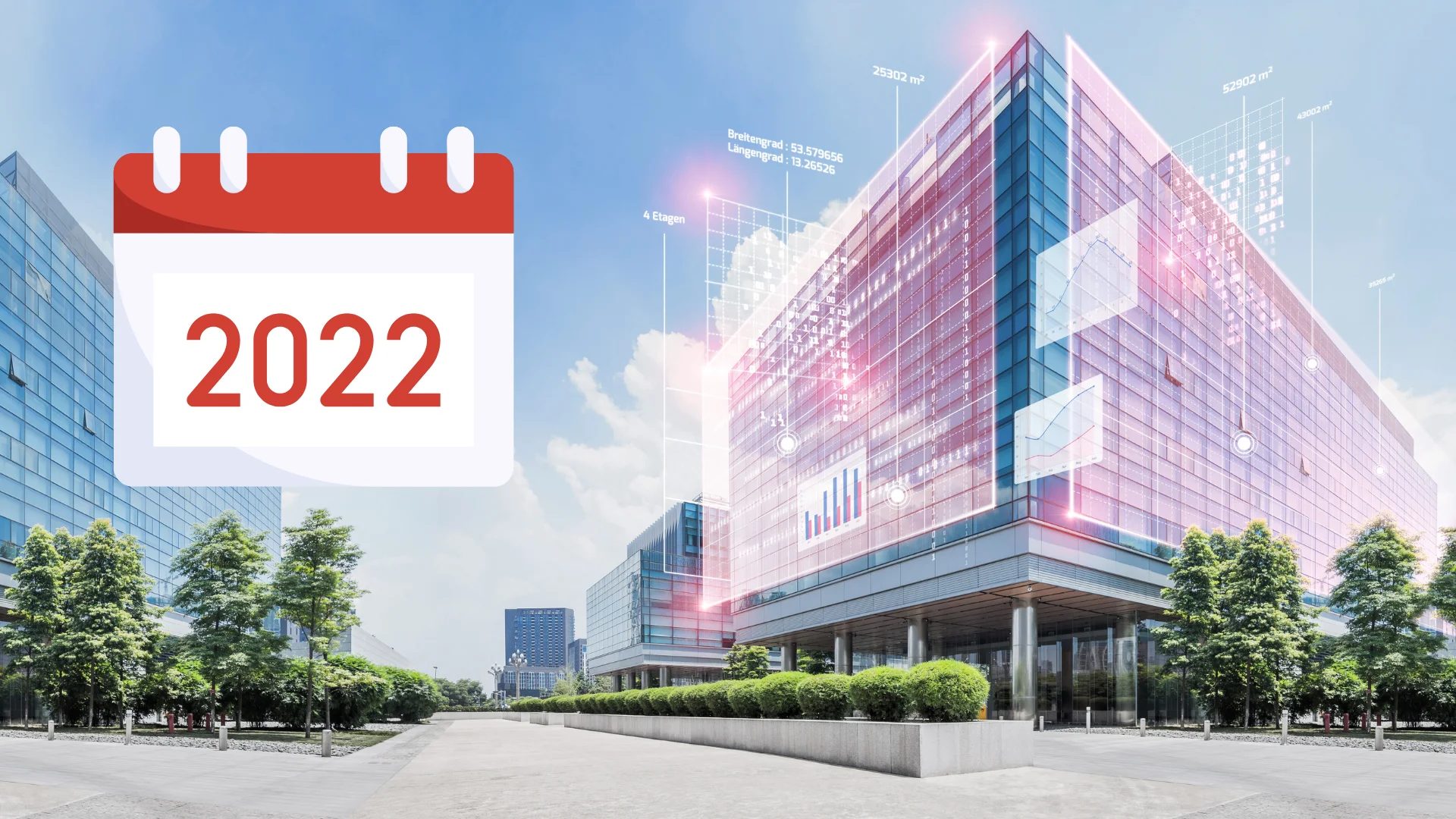 Modernes Bürogebäude mit digitalen Grafiken und Daten-Overlays, links daneben ein Kalender-Symbol mit der Jahreszahl 2022.